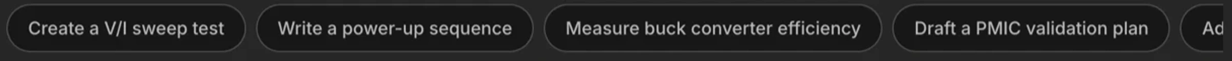 A row of suggested prompt pills above the composer: Create a V/I sweep test, Write a power-up sequence, Measure buck converter efficiency, Draft a PMIC validation plan.