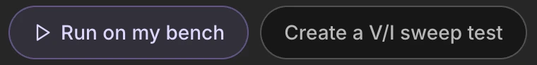 Two suggestion pills above the composer: a violet Run on my bench pill with a play icon, and a neutral Create a V/I sweep test pill.