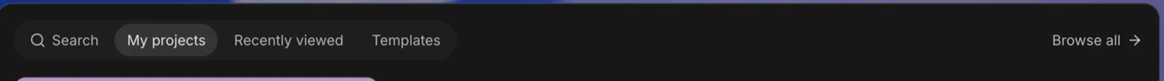 A strip under the dashboard hero with a search field and tabs reading My projects, Recently viewed and Templates, and a Browse all link on the right.